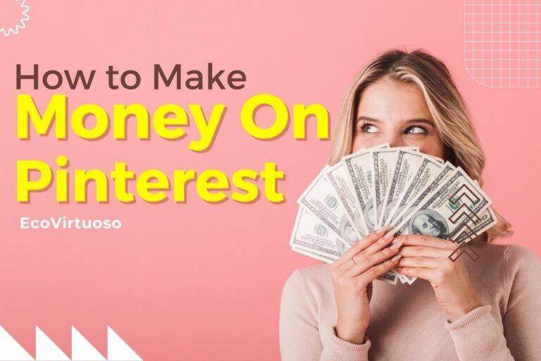 How To Make Money on Pinterest – A Complete Guide